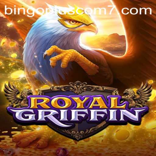 Discover the Thrilling World of RoyalGriffin on BingoPlus Com